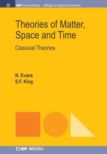 Theories of Matter, Space and Time Classical Theories