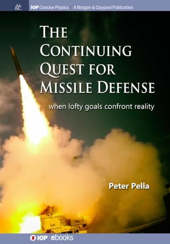 The Continuing Quest for Missile Defense When Lofty Goals Confront Reality