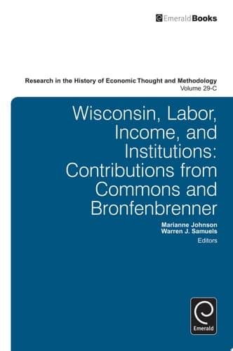 Wisconsin, Labor, Income, and Institutions Contributions from Commons and Bronfenbrenner
