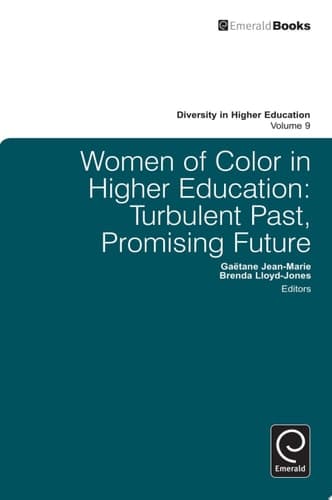 Women of Color in Higher Education Turbulent Past, Promising Future