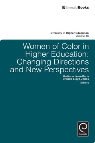 Women of Color in Higher Education Changing Directions and New Perspectives