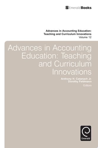 Advances in Accounting Education Teaching and Curriculum Innovations