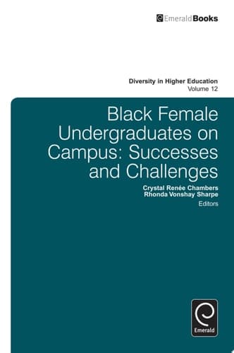 Black Female Undergraduates on Campus Successes and Challenges