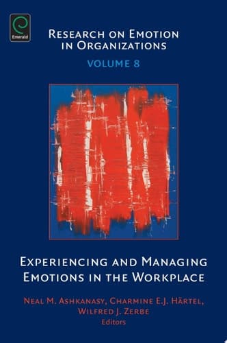 Experiencing and Managing Emotions in the Workplace