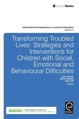 Transforming Troubled Lives Strategies and Interventions for Children with Social, Emotional and Behavioural Difficulties
