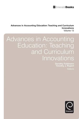 Advances in Accounting Education Teaching and Curriculum Innovations