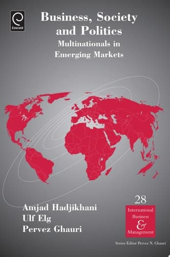 Business, Society and Politics Multinationals in Emerging Markets