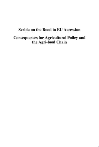 Serbia on the Road to EU Accession Consequences for Agricultural Policy and the Agri-food Chain