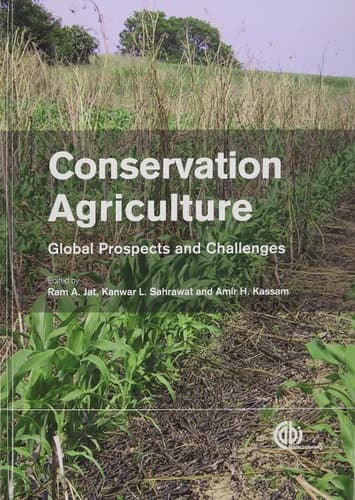 Conservation Agriculture Global Prospects and Challenges