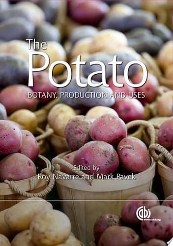 The Potato Botany, Production and Uses