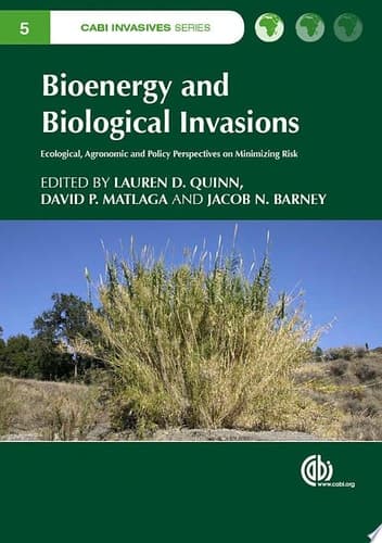 Bioenergy and Biological Invasions Ecological, Agronomic and Policy Perspectives on Minimizing Risk