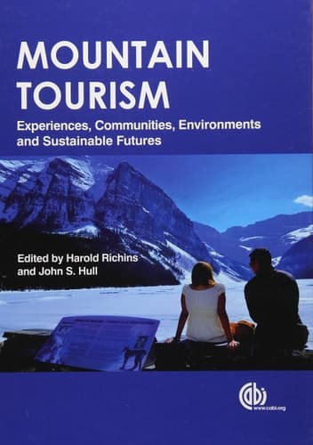 Mountain Tourism Experiences, Communities, Environments and Sustainable Futures