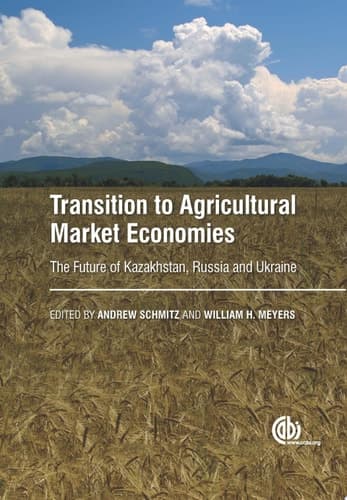 Transition to Agricultural Market Economies The Future of Kazakhstan, Russia and Ukraine