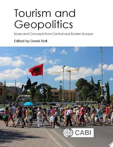 Tourism and Geopolitics Issues and Concepts from Central and Eastern Europe