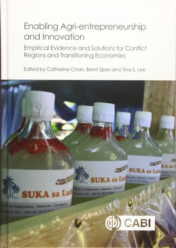 Enabling Agri-entrepreneurship and Innovation Empirical Evidence and Solutions for Conflict Regions and Transitioning Economies