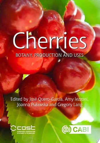 Cherries Botany, Production and Uses