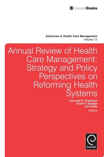 Annual Review of Health Care Management Strategy and Policy Perspectives on Reforming Health Systems