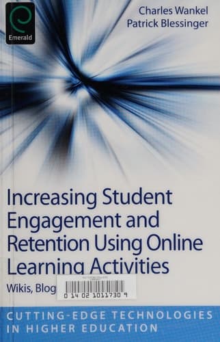 Increasing Student Engagement and Retention Using Online Learning Activities Wikis, Blogs and Webquests