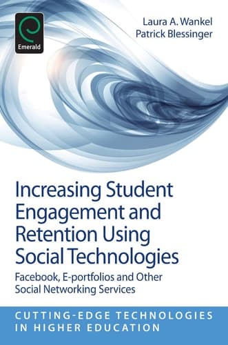 Increasing Student Engagement and Retention Using Social Technologies Facebook, E-Portfolios and Other Social Networking Services