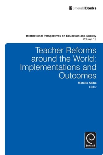 Teacher Reforms Around the World Implementations and Outcomes