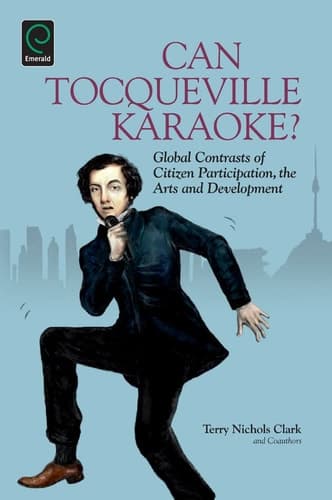 Can Tocqueville Karaoke? Global Contrasts of Citizen Participation, the Arts and Development