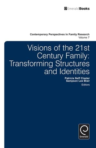 Visions of the 21st Century Family Transforming Structures and Identities