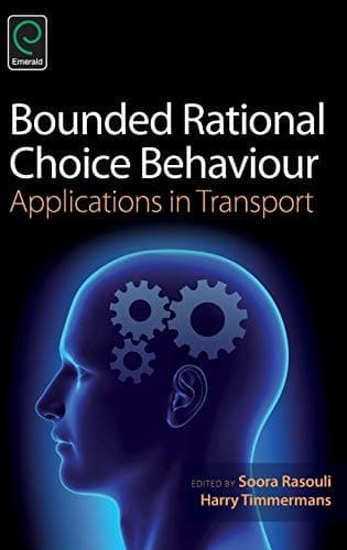 Bounded Rational Choice Behaviour Applications in Transport