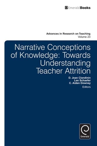 Narrative Conceptions of Knowledge Towards Understanding Teacher Attrition