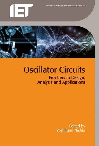 Oscillator Circuits Frontiers in Design, Analysis and Applications