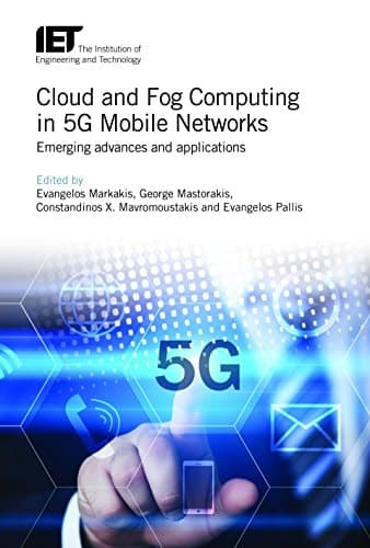 Cloud and Fog Computing in 5G Mobile Networks Emerging Advances and Applications