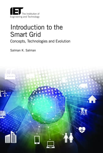 Introduction to the Smart Grid Concepts, Technologies and Evolution
