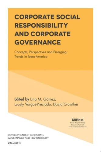 Corporate Social Responsibility and Corporate Governance Concepts, Perspectives and Emerging Trends in Ibero-America