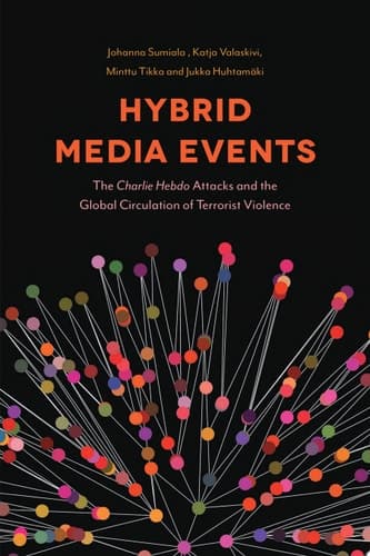 Hybrid Media Events The Charlie Hebdo Attacks and the Global Circulation of Terrorist Violence