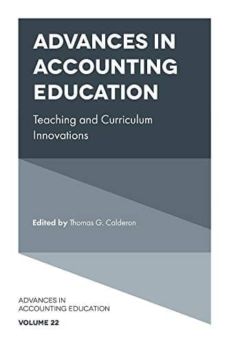 Advances in Accounting Education Teaching and Curriculum Innovations