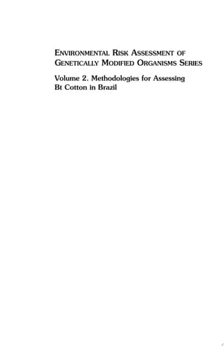 Environmental Risk Assessment of Genetically Modified Organisms Methodologies for assessing Bt cotton in Brazil