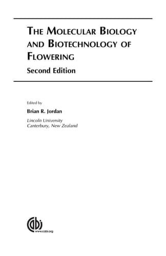 The Molecular Biology and Biotechnology of Flowering