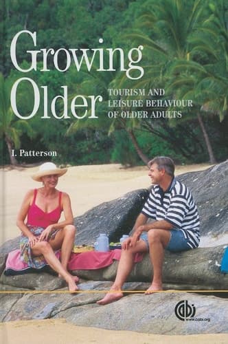 Growing Older Tourism and Leisure Behaviour of Older Adults