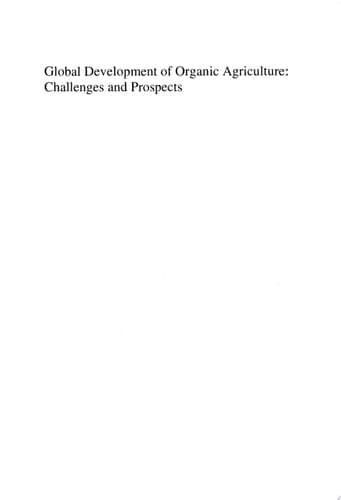 Global Development of Organic Agriculture Challenges and Prospects