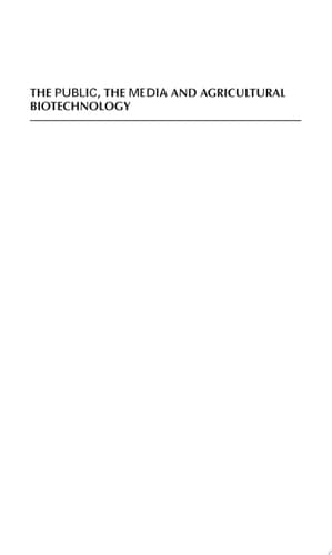 The Media, the Public and Agricultural Biotechnology