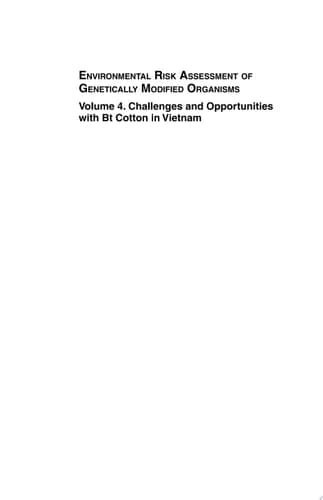 Environmental Risk Assessment of Genetically Modified Organisms Challenges and Opportunities with Bt Cotton in Vietnam