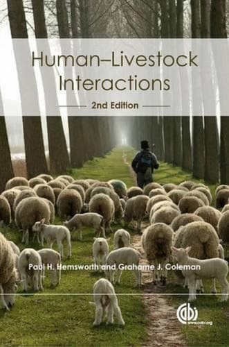 Human-livestock Interactions The Stockperson and the Productivity and Welfare of Intensively Farmed Animals