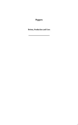 Peppers Botany, Production and Uses