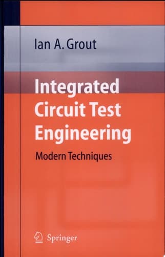 Integrated Circuit Test Engineering Modern Techniques
