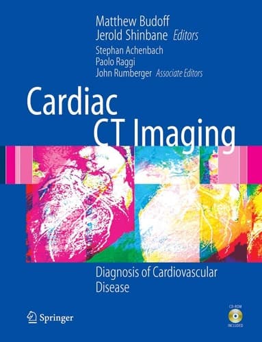 Cardiac Ct Imaging, Diagnosis of Cardiovascular Disease with CDROM Matthew J. Budoff, Editor Jerold S. Shinbane Edited by Jerold S. Shinbane Edited by Stephan Achenbach