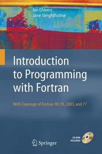 Introduction to Programming with Fortran with coverage of Fortran 90, 95, 2003 and 77