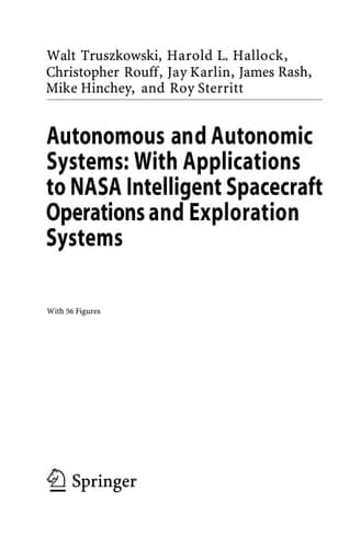 Autonomous and Autonomic Systems: With Applications to NASA Intelligent Spacecraft Operations and Exploration Systems
