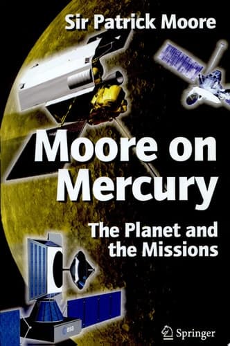 Moore on Mercury The Planet and the Missions