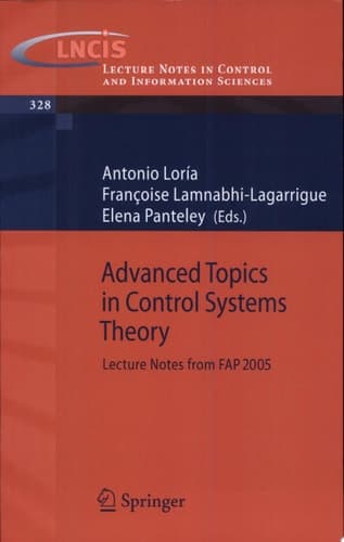 Advanced Topics in Control Systems Theory Lecture Notes from FAP 2005