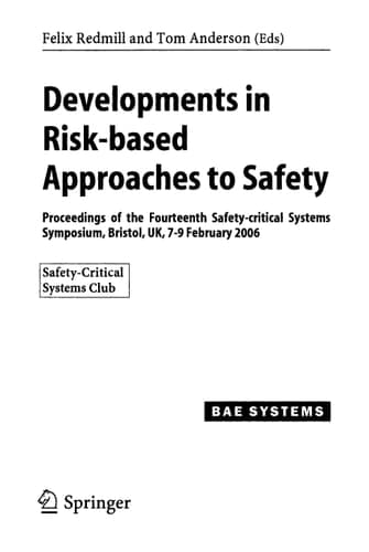 Developments in Risk-based Approaches to Safety: Proceedings of the Fourteenth Safety-citical Systems Symposium, Bristol, UK, 7-9 February 2006