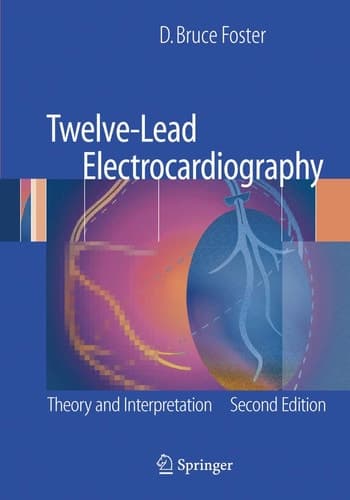 Twelve-Lead Electrocardiography Theory and Interpretation